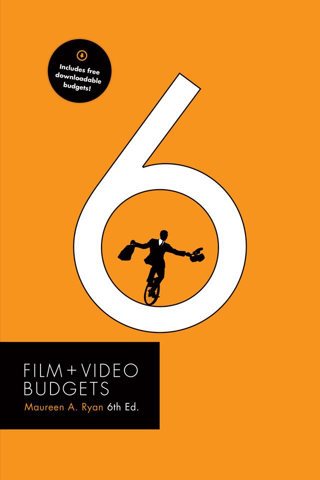 Film and Video Budgets 6 by Maureen A. Ryan