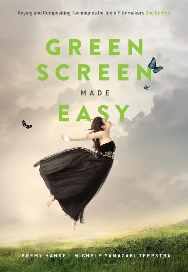 Green Screen Made Easy by Jeremy Hanke, Michele Yamazaki Tepstra
