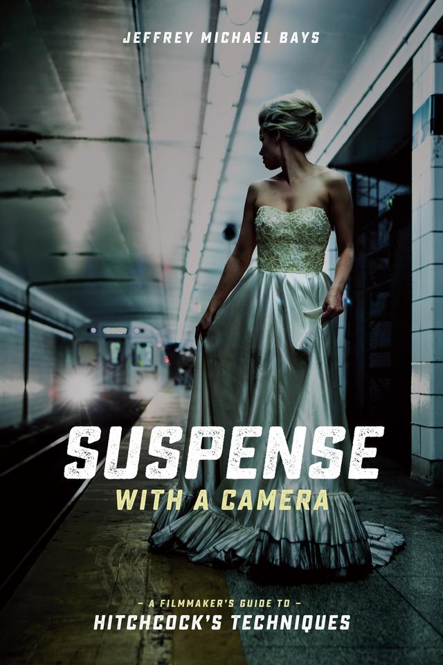 Suspense with a Camera by Jeffrey Michael Bays