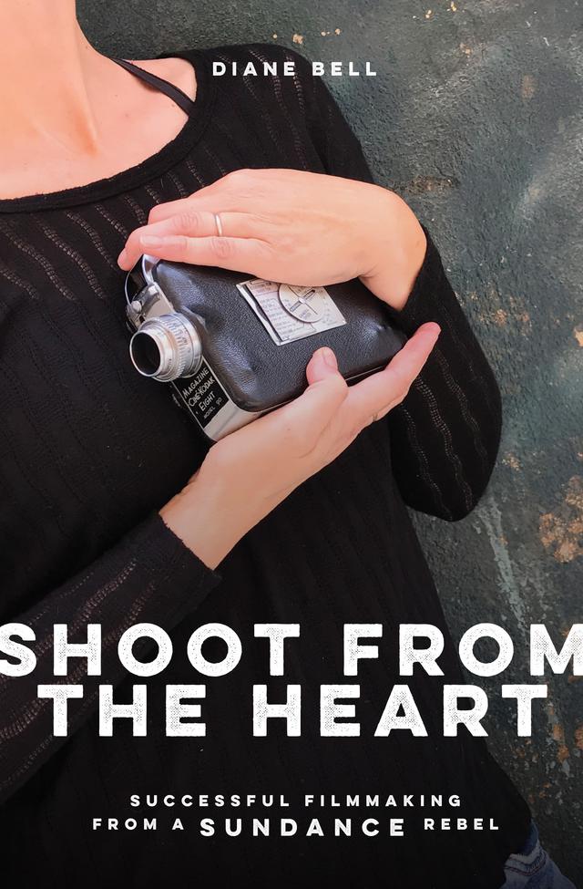 Shoot from the Heart by Diane Bell, Leah Meyerhoff