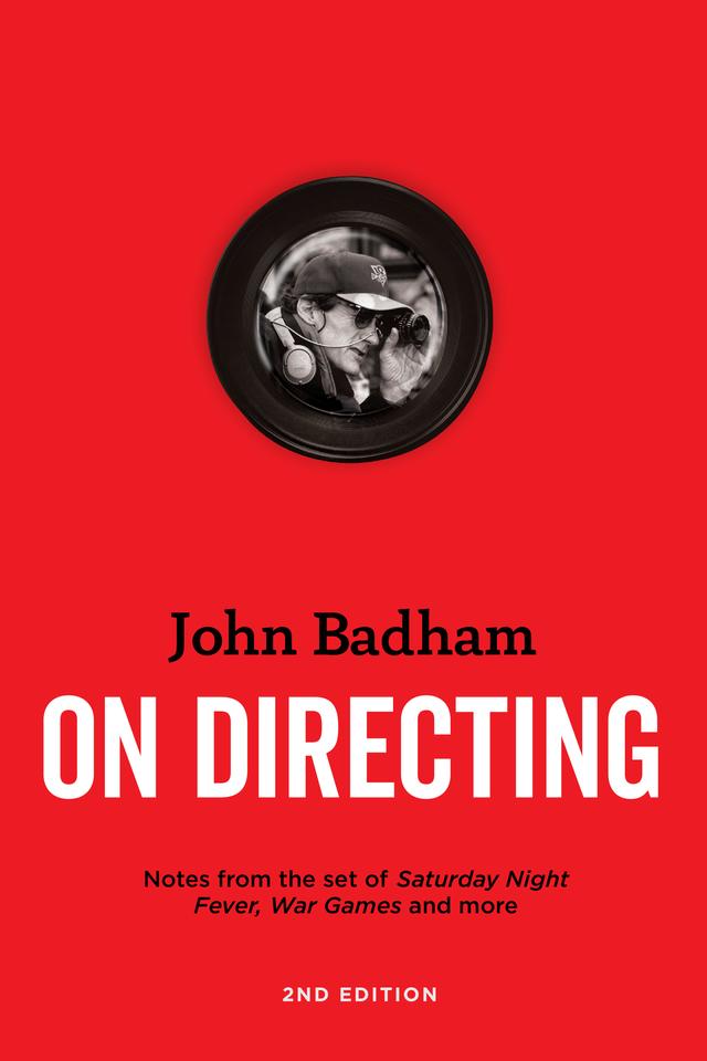 John Badham On  Directing - 2nd edition by John Badham