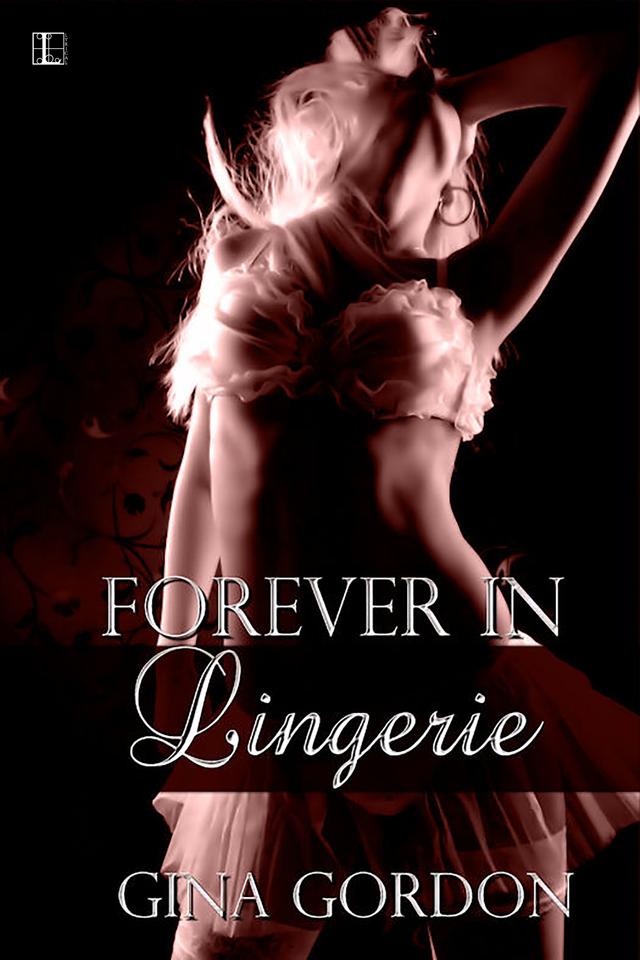 Forever In Lingerie by Gina Gordon