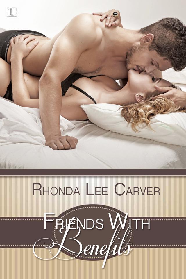 Friends With Benefits by Rhonda Lee Carver
