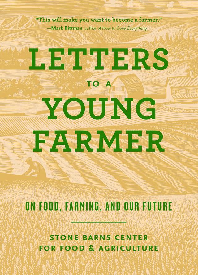 Letters to a Young Farmer by Martha Hodgkins, Stone Barns Center for Food and Agriculture