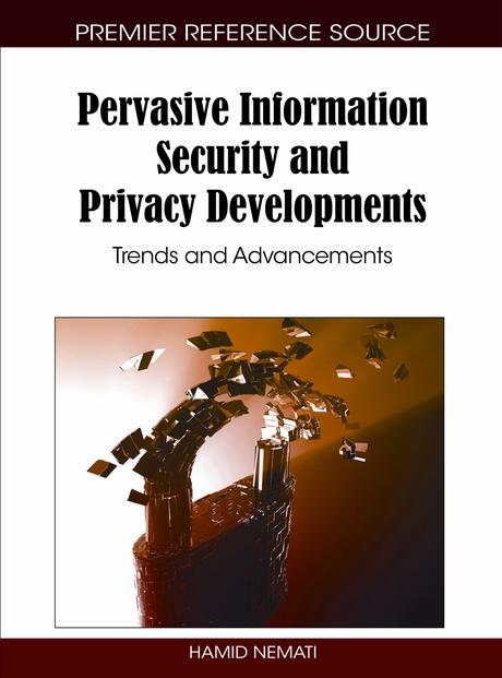 Pervasive Information Security and Privacy Developments: Trends and Advancements by Hamid Nemati