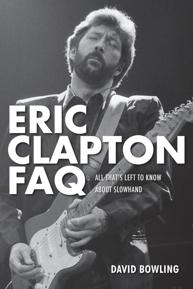 Eric Clapton FAQ by David Bowling