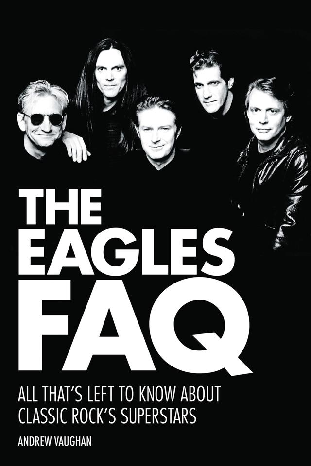 The Eagles FAQ by Andrew Vaughan