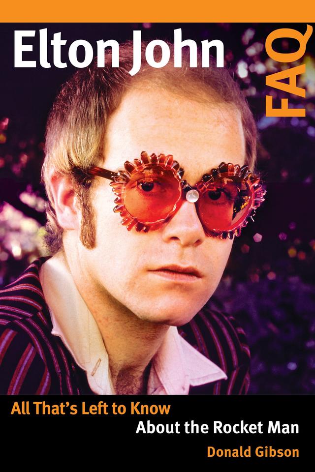 Elton John FAQ by Donald Gibson