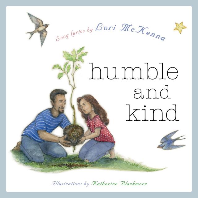 Humble and Kind by Katherine Blackmore, Lori McKenna