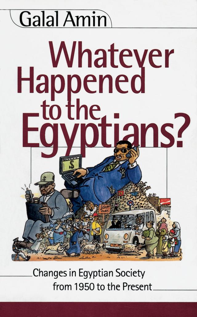 Whatever Happened to the Egyptians? by Galal Amin, Golo