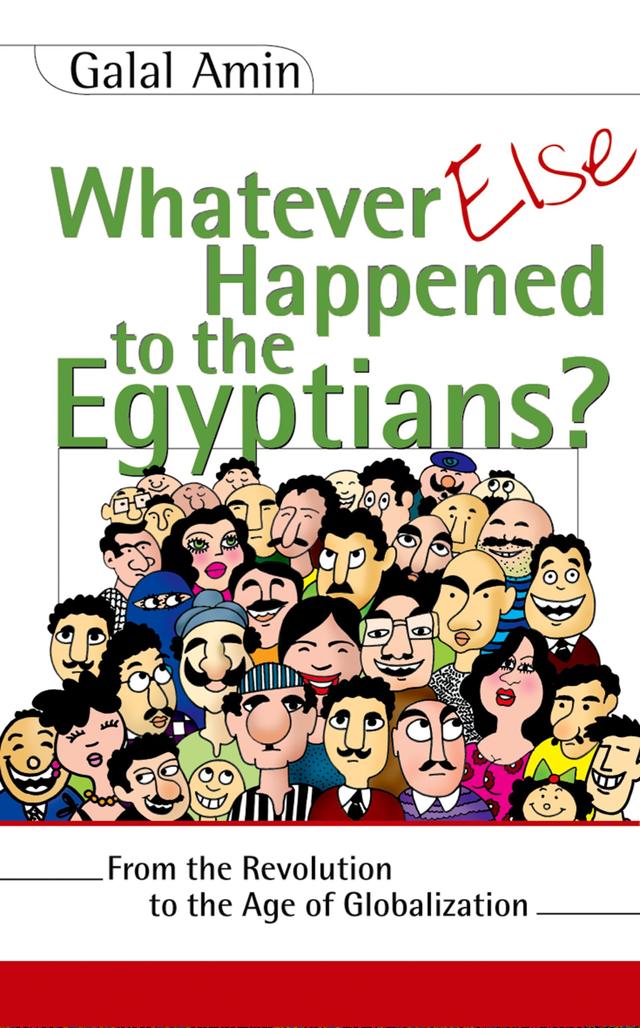Whatever Else Happened to the Egyptians? by David Wilmsen, Galal Amin, Samir Abd al-Ghani