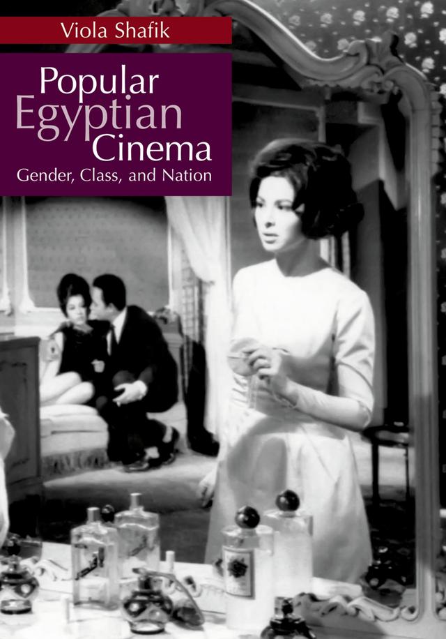Popular Egyptian Cinema by Viola Shafik
