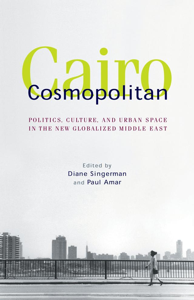 Cairo Cosmopolitan by Diane Singerman, Paul Amar