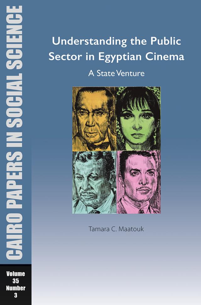 Understanding the Public Sector in Egyptian Cinema: A State Venture by Tamara Chahine Maatouk