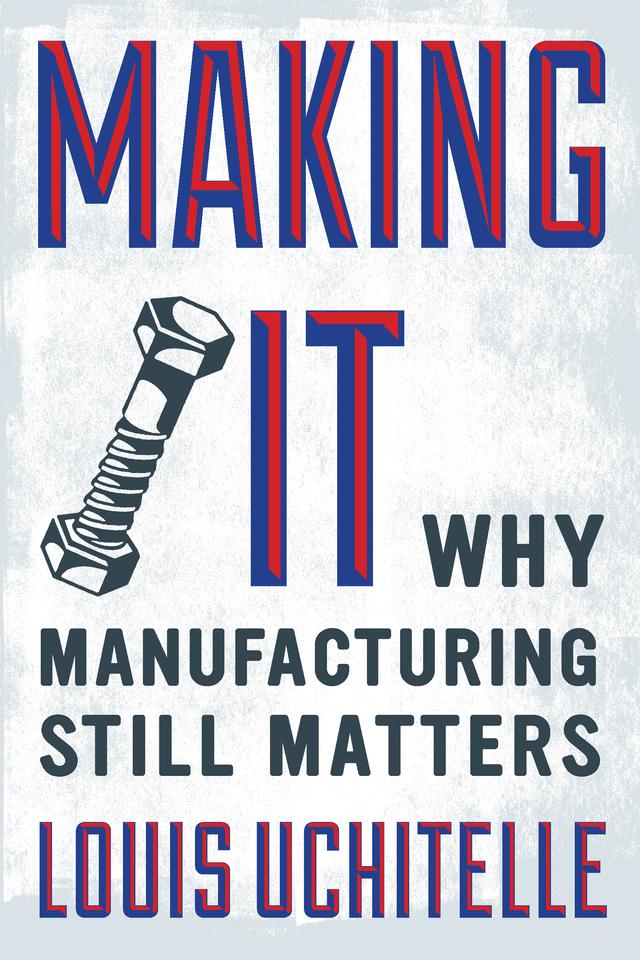 Making It by Louis Uchitelle