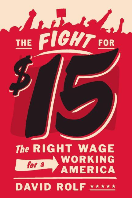 The Fight for Fifteen by David Rolf