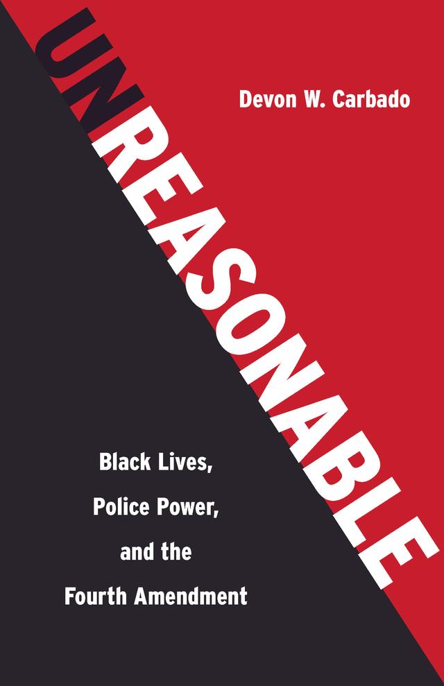 Unreasonable by Devon W. Carbado