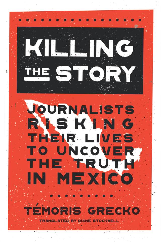 Killing the Story by Diane Stockwell, Témoris Grecko