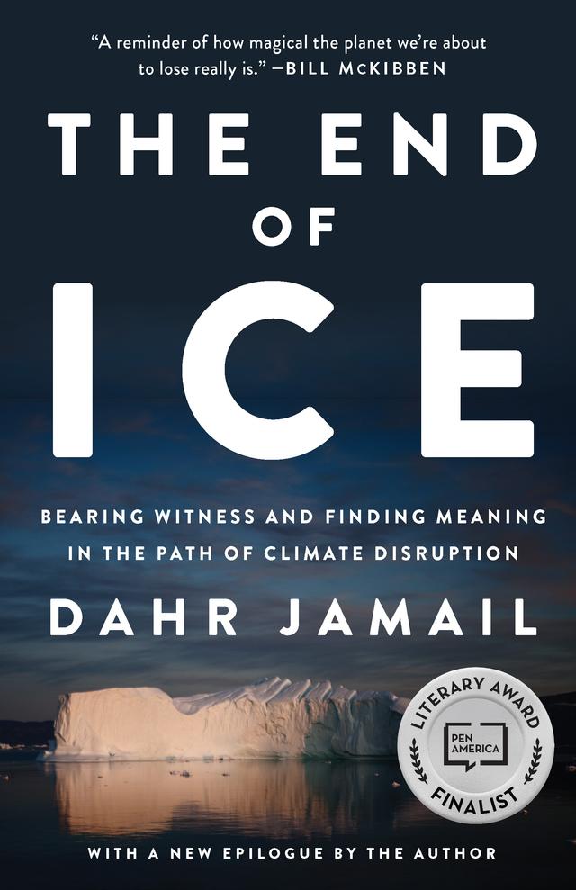 The End of Ice by Dahr Jamail