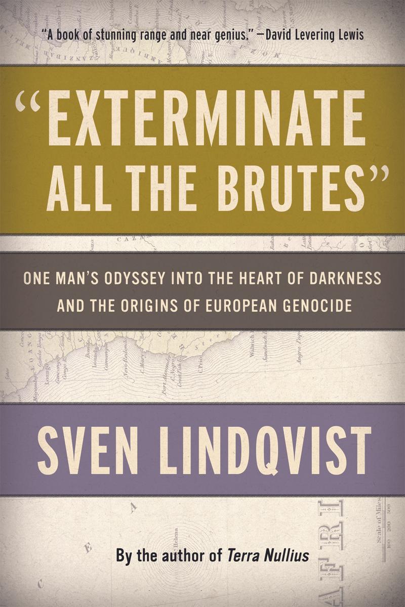 "Exterminate All the Brutes"