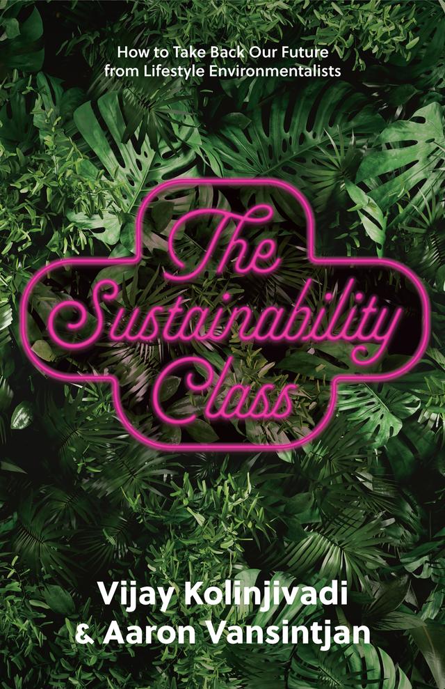 The Sustainability Class by Aaron Vansintjan, Vijay Kolinjivadi