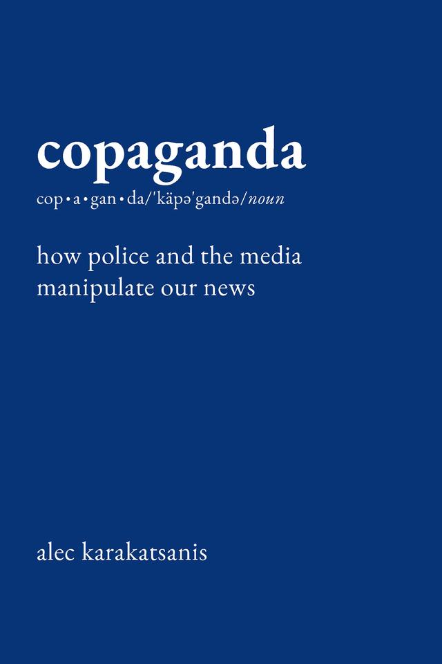 Copaganda by Alec Karakatsanis