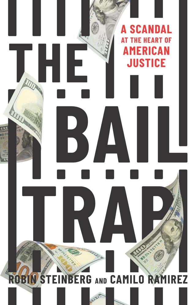 The Bail Trap by Camilo Ramirez, Robin Steinberg