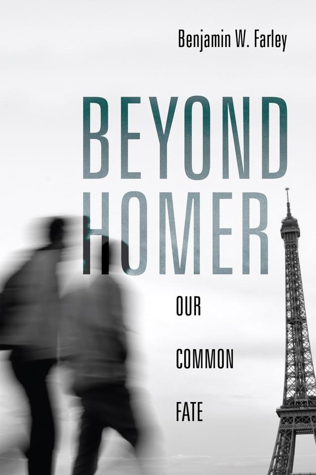 Beyond Homer by Benjamin W. Farley