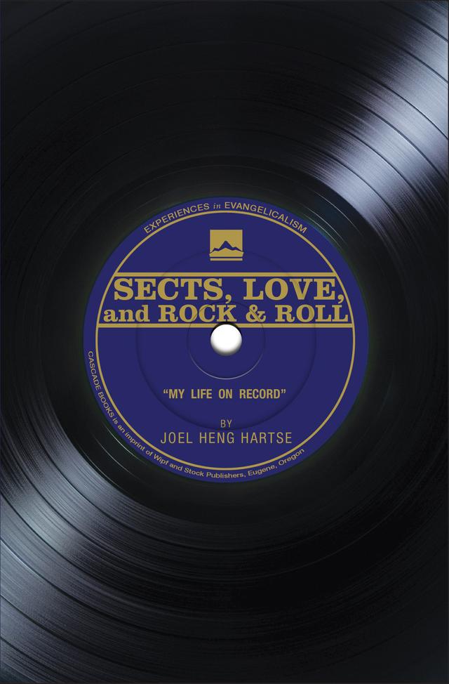 Sects, Love, and Rock & Roll by Joel Heng Hartse