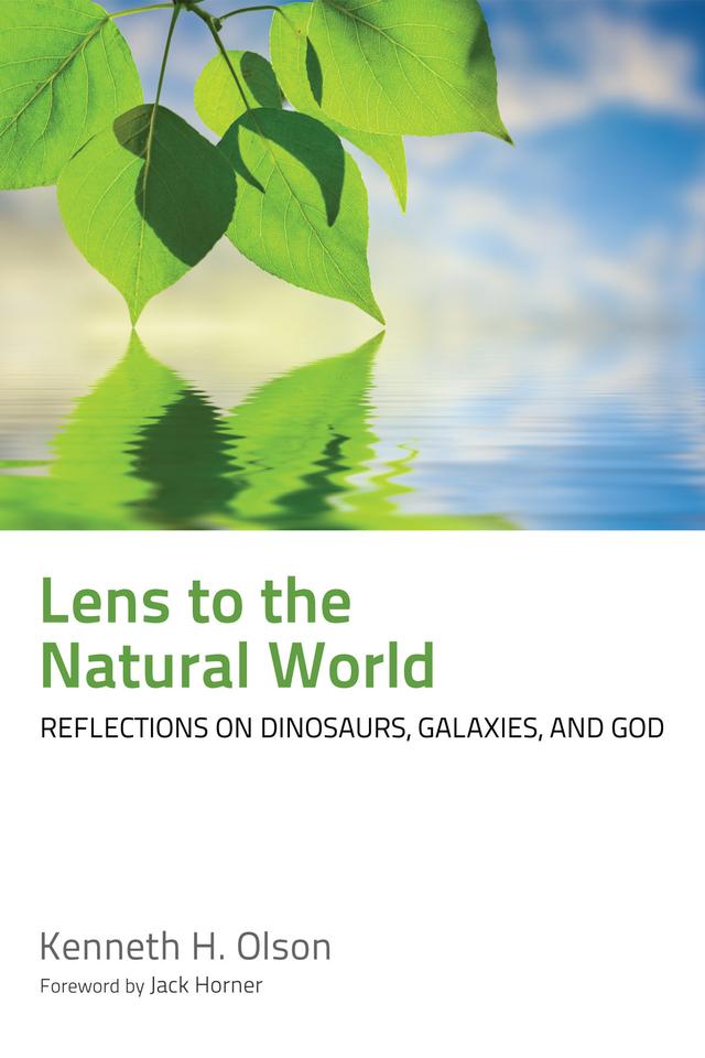 Lens to the Natural World by John R. Horner, Kenneth H. Olson