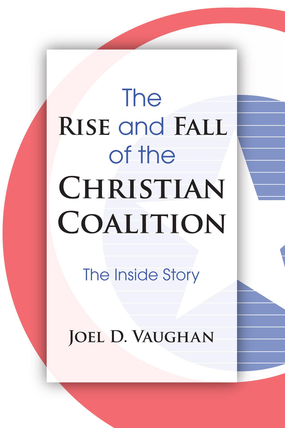 The Rise and Fall of the Christian Coalition