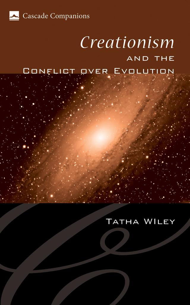 Creationism and the Conflict over Evolution by Tatha Wiley