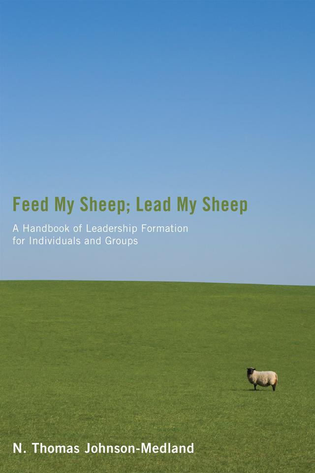 Feed My Sheep; Lead My Sheep by N. Thomas Johnson-Medland