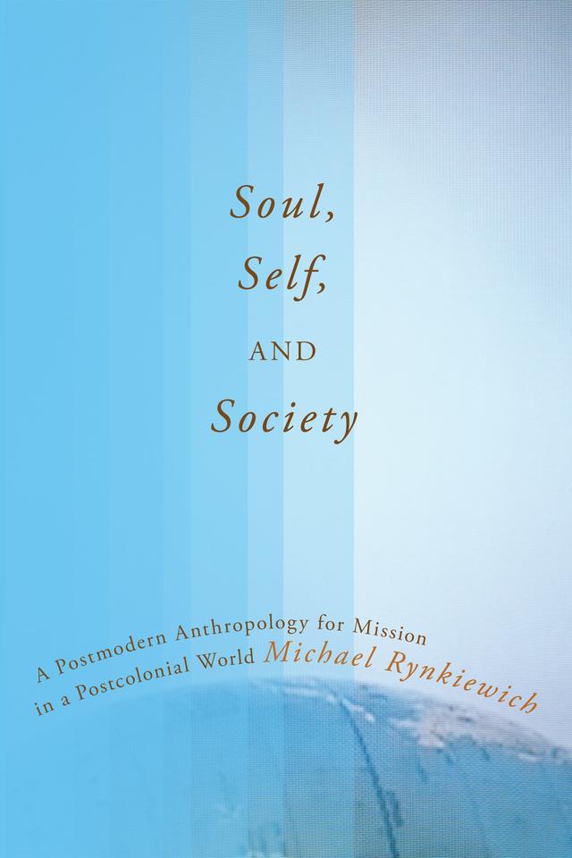 Soul, Self, and Society by Michael Rynkiewich