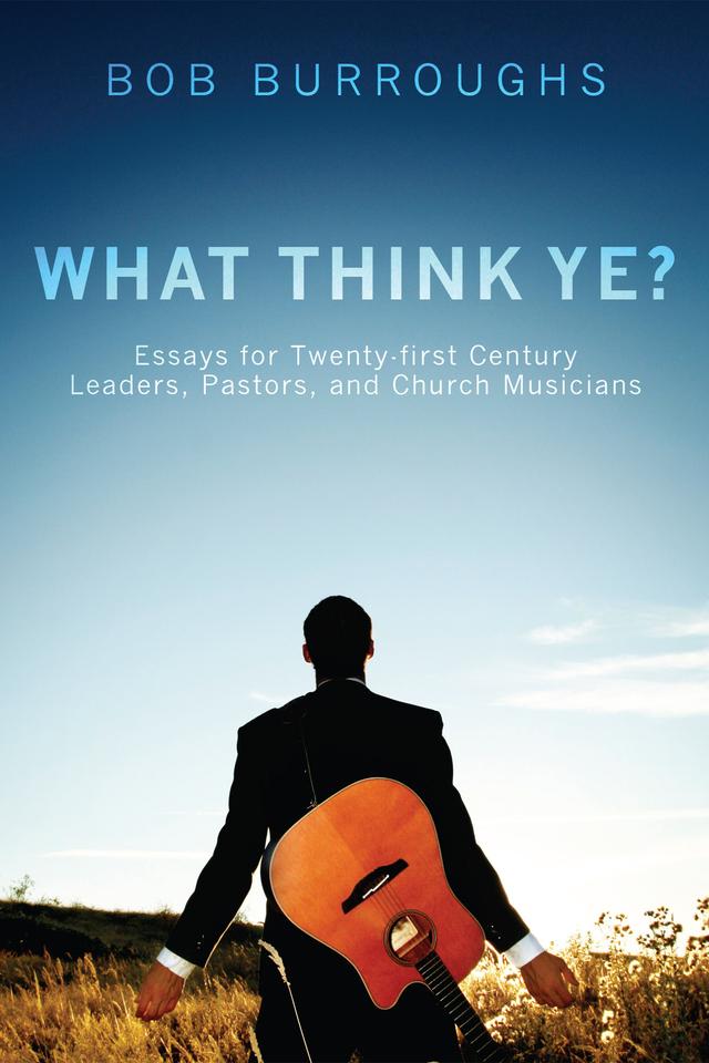 What Think Ye? by Bob Burroughs