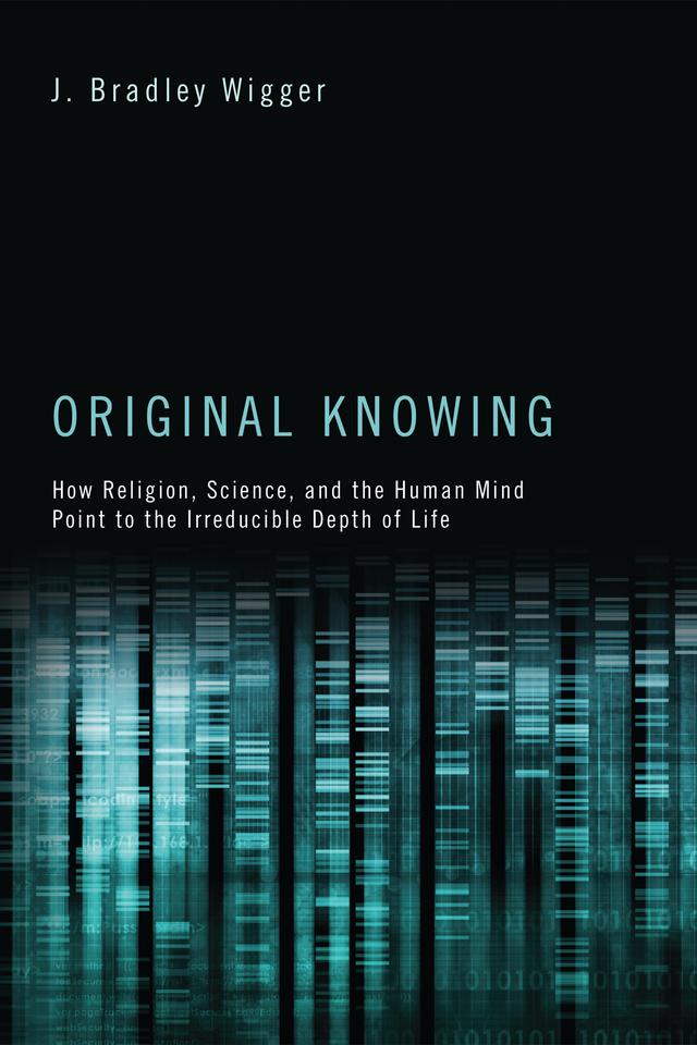 Original Knowing by J. Bradley Wigger
