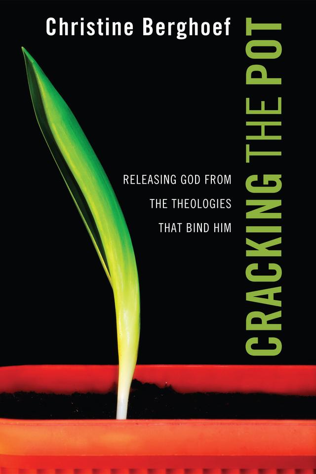 Cracking the Pot by Christine R. Berghoef