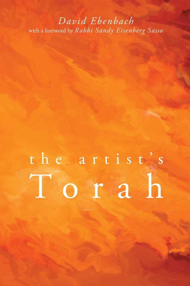 The Artist’s Torah by David Harris Ebenbach, Sandy Eisenberg Sasso