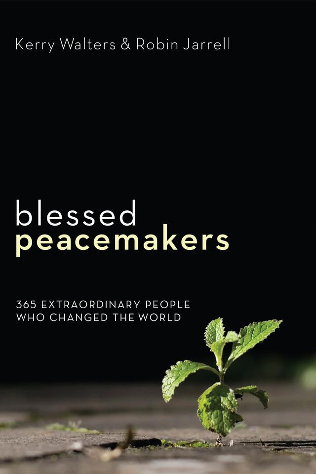 Blessed Peacemakers by Kerry Walters, Robin Jarrell