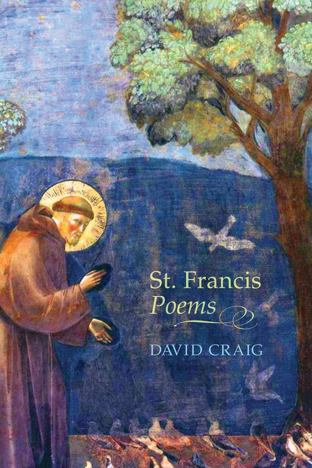 St. Francis Poems by David Craig