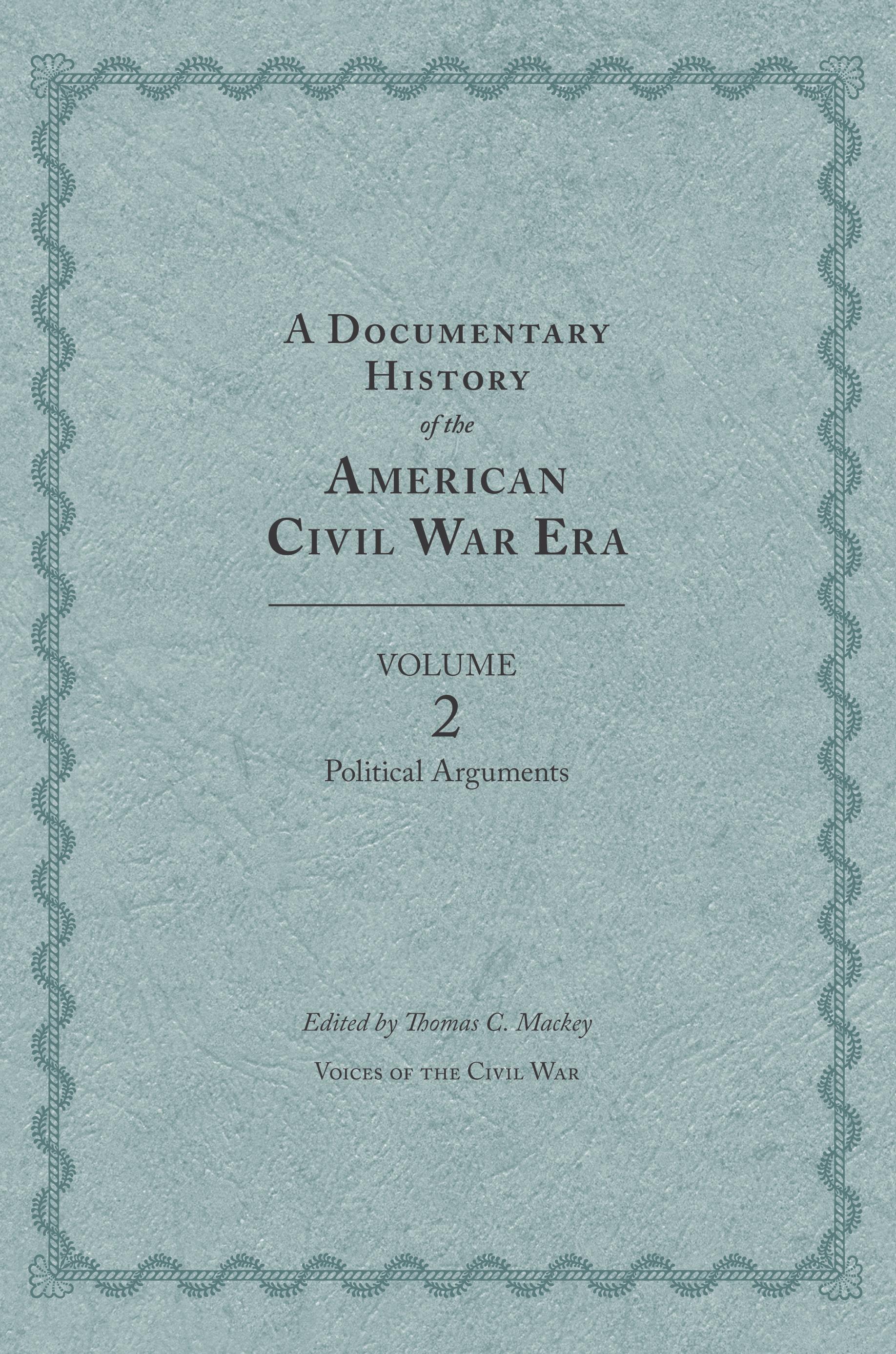 A Documentary History of the American Civil War Era, Volume 2