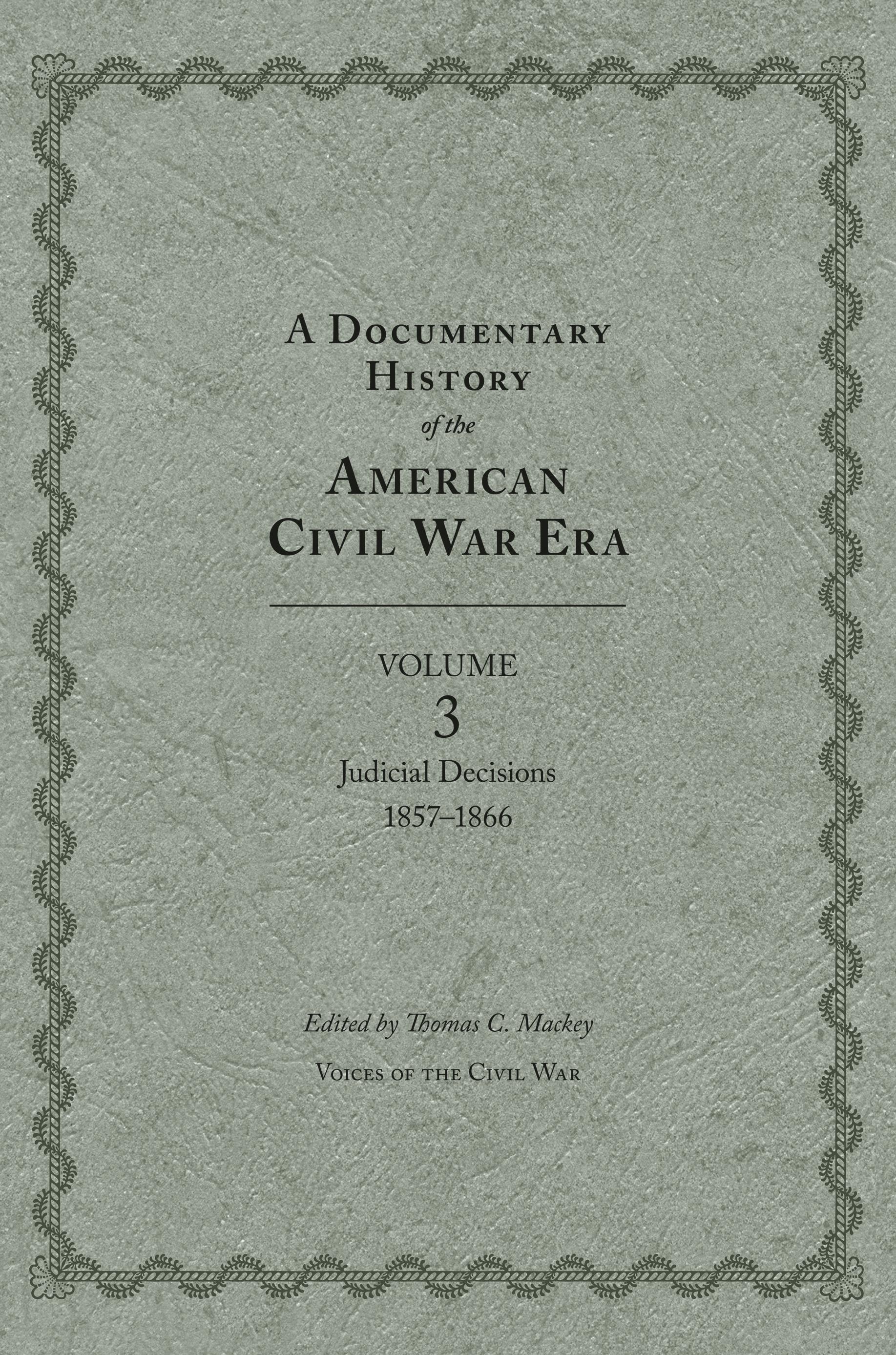 A Documentary History of the American Civil War Era, Volume 3
