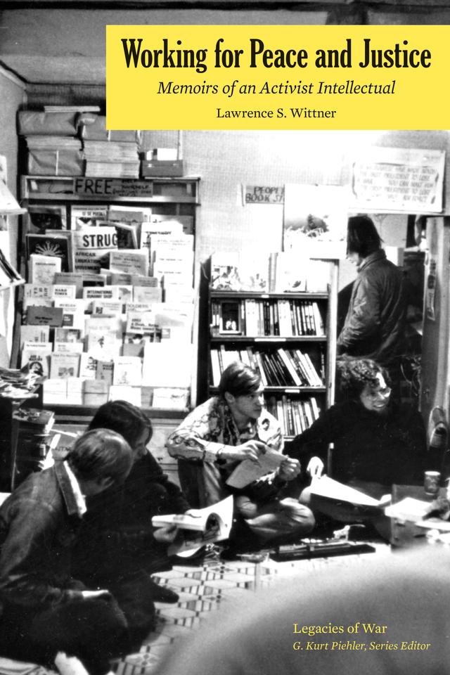 Working for Peace and Justice by Lawrence S. Wittner