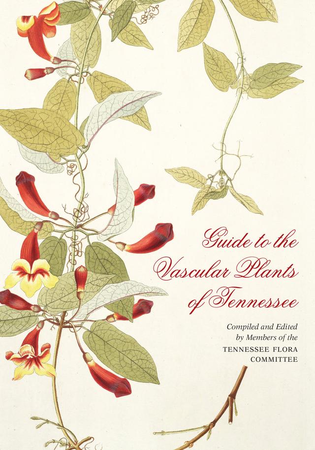 Guide to the Vascular Plants of Tennessee by David H. Webb, Dwayne Estes, Edward W. Chester, Joey Shaw, S. Eugene Wofford