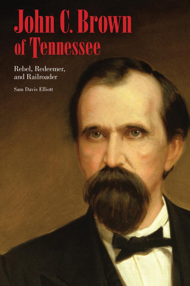 John C. Brown of Tennessee by Sam D. Elliott
