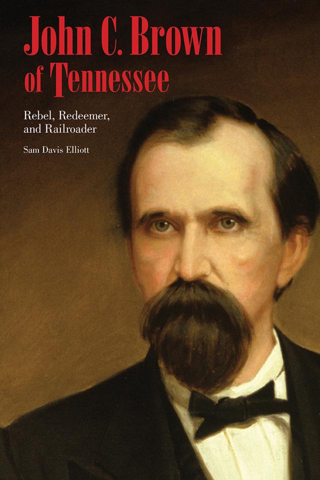 John C. Brown of Tennessee by Sam D. Elliott
