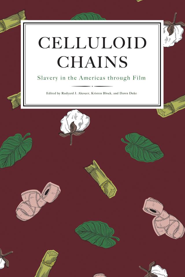 Celluloid Chains by Dawn Duke, Kristen Block, Rudyard Alcocer