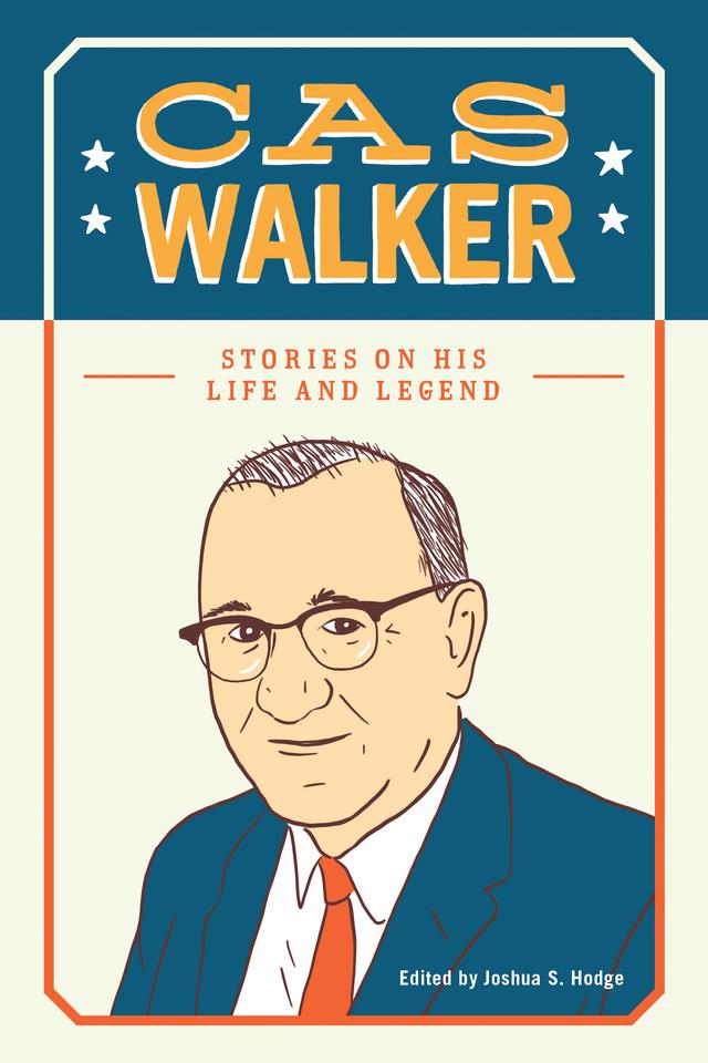 Cas Walker by Ernest Frithiof Freeberg, Joshua S. Hodge