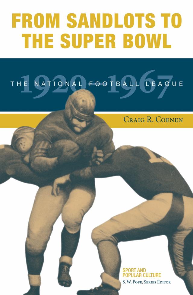 From Sandlots to the Super Bowl by Craig R. Coenen