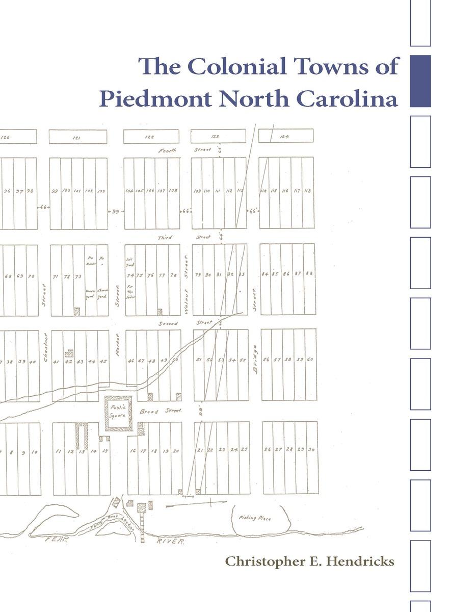 The Colonial Towns of Piedmont North Carolina